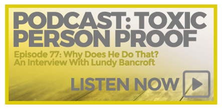 Lundy Bancroft | Podcast | Toxic Person Proof